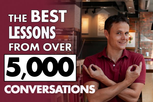 The Best Lessons From Over 5000 Conversations