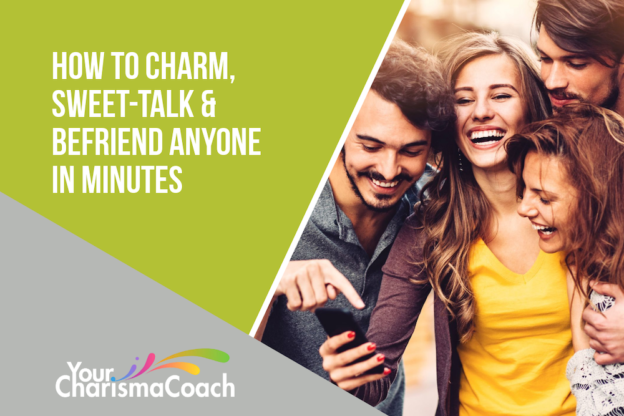 How to Charm, Sweet-Talk, And Befriend Anyone in Minutes